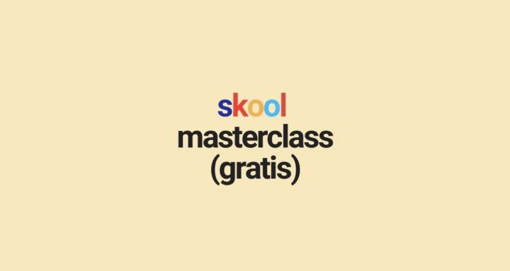Skool Masterclass (Gratis)