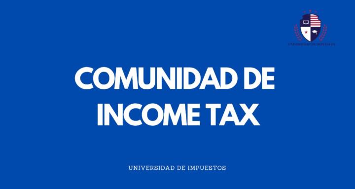 COMUNIDAD DE INCOME TAX
