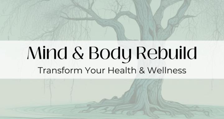 Mind & Body Rebuild