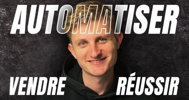 Automatiser, Vendre et Réussir