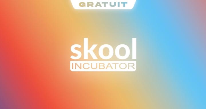 Skool Incubator (Gratuit)
