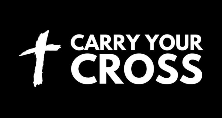 Carry Your Cross