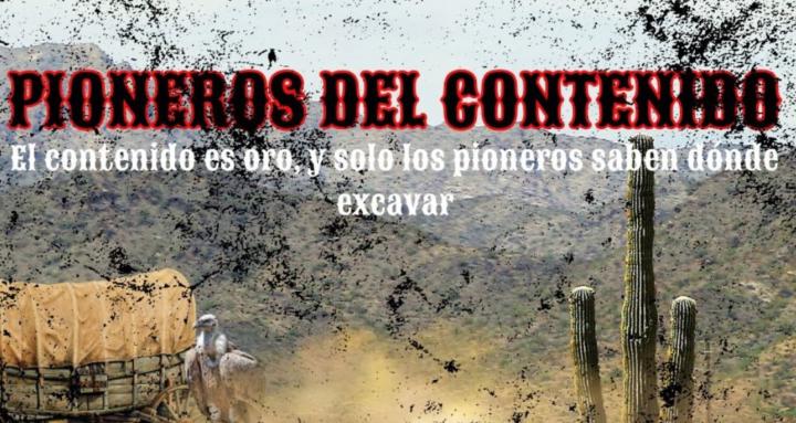 Pioneros del Contenido