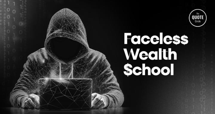 Faceless Wealth School